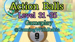 Action  Balls Game / Level  31-35 Gameplay  walkthrough (Android)/Gaming With Rabia