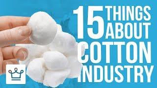 15 Things You Didn't Know About The Cotton Industry