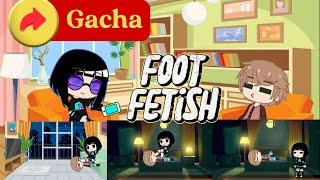 Gacha foot fetish 2