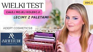 Testuję CAŁĄ moją kolekcję I PALETY CIENI I Adept Cosmetics, Arttitude Cosmetics