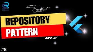 #8 || Repository Pattern || Flutter Bloc & Cubit Tutorial