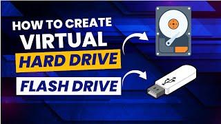 How to Create Virtual Drive or Virtual Flash Drive