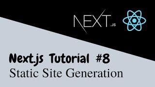 Next.js Tutorial - Part 8 | Static Site Generation (SSG) | getStaticProps and getStaticPaths