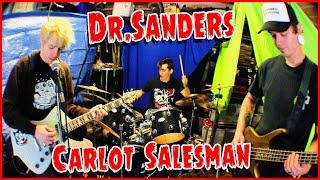 Dr.Sanders - Carlot Salesman [Live-ish? Music Video]