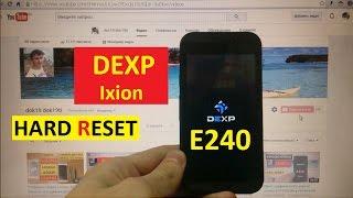 Сброс графического ключа Dexp Ixion E240 Factory Hard reset Dexp E240