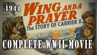 "Wing And A Prayer" (1944) - Complete WW2 Naval Warfare Movie