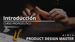 Introducción  | 1 episodio del Curso Propedéutico - Product Design Master