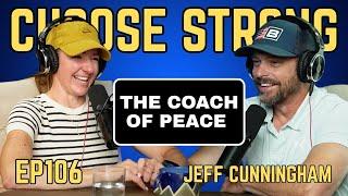 EP #106 | Jeff Cunningham | The Coach of Peace