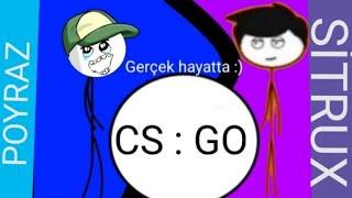 SİTRUX İLE GERÇEK HAYATTA CS:GO OYNAMAK NE HİSSETTİRİR? 