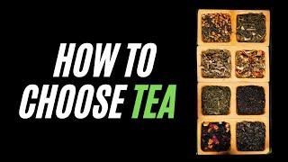 How to choose a good green tea - 8 Golden Rules for Buying Tea and What to Look for When Selecting