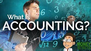 What is Accounting? Introduction | Money Instructor