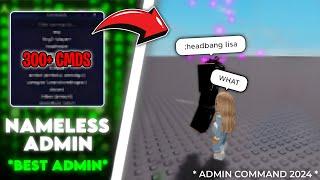 [ BEST ] Admin Command Script *2024* | 300+ Working Commands | Nameless Admin - Roblox Scripts