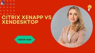 Citrix XenApp vs XenDesktop | iCert Global