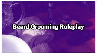 Beard Grooming - Lo-Fi ASMR