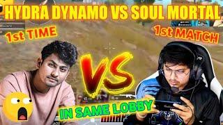 Hydra Dynamo VS Soul Mortal  First Time In Same Lobby || Dynamo VS Mortal