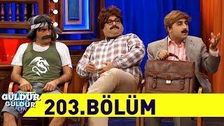 Güldür Güldür Show 203.Bölüm (Tek Parça Full HD)