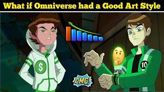 What If Omniverse Had a Good Art Style ? Ben 10 Omniverse Facts | Ben 10 Art Styles | Ben 10 Hindi