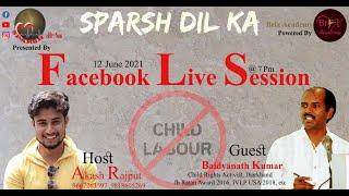 Live Session with Mr. Baidnath Kumar|| #ChildLabour #12June2021|| Chat Show||Facebook #sparshdilka