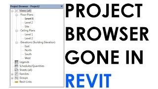 Project Browser Gone / Missing in Revit