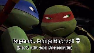 Raphael…Being Raphael   ||for 2 min 28 seconds||