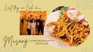 Last Day in Cali & Musang Restaurant in Seattle!
