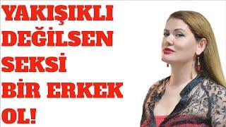 SEKSİ BİR ERKEK OLMANIN 19 SIRRI (YAKIŞIKLI OLMASAN BİLE)