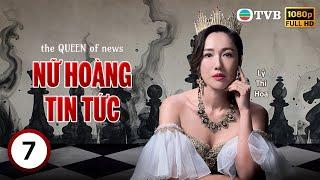 Phim TVB Nữ Hoàng Tin Tức (The Queen Of News) 7/26 | Xa Thi Mạn, Mã Quốc Minh | 2023