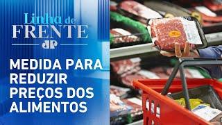 Governo federal zera imposto de importação de nove produtos | LINHA DE FRENTE