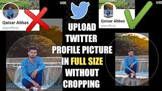 How To Upload Full Profile Picture on Twitter Without Crop [ in Urdu/hindi 2020]