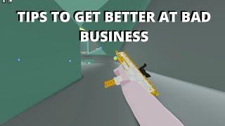 TIPS TO GET BETTER AT BAD BUSINESS (Bad Business)