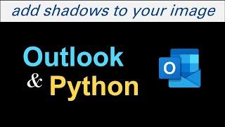 Add SHADOWS to your email IMAGE | Outlook Python pywin32