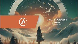 ARMAN, Joe Alderson & Iceberg - You And Me