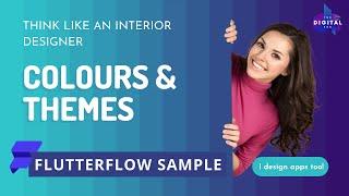 Themes for Mobile & Web. Think like an Interior Designer #FlutterFlow