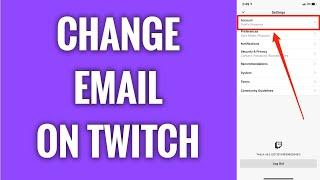 How To Change Your Email Address On Twitch