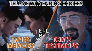 Tell Me Why All Ending Choices - Believed in Twins Memory or Tom's Testimony