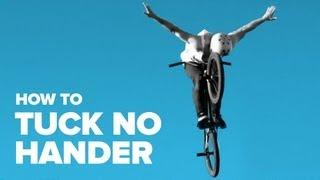 How to Tuck No Hander BMX