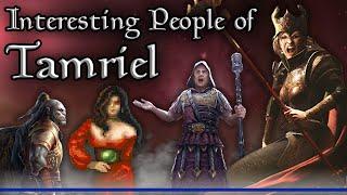 Tamriel's Lesser Known Interesting People & Characters - The Elder Scrolls Lore Collection