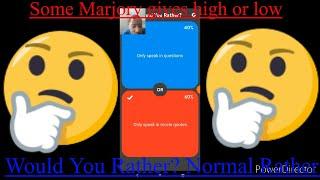 Would You Rather? 10 Normal Questions That Will Make You Marjory Lose Your Mind!