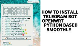 TUTORIAL INSTALL TELEGRAM BOT FOR OPENWRT | PYTHON BASED | SMOOTHLY BOT