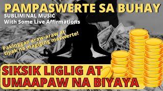 PAMPASWERTE SA BUHAY - Siksik, Liglig at Umaapaw Na Biyaya! Tagalog Subliminal Music