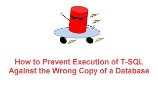 How to Avoid Execution of T-SQL Against the Wrong Copy of a Database -- SQL Server BOSS