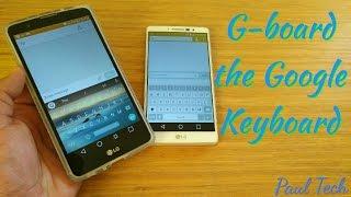 Gboard - Updated Google Keyboard for Android devices hands on walk through