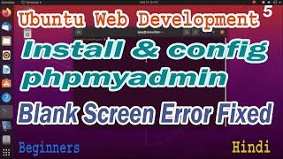 Ubuntu  Web Development Install PhpMyadmin Part-05 | Blank Screen Error Fixed | Config