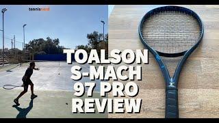 Toalson S-Mach Pro 97 Racquet Review