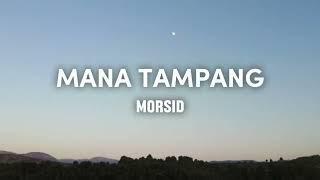 Mana Tampang - Morsid (Lyrics)