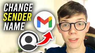 How To Change Gmail Sender Name (Display Name) - Full Guide