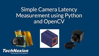 TechNexion Simple Camera Latency Measurement using OpenCV and Python