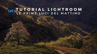 Tutorial Lightroom Le prime luci del mattino