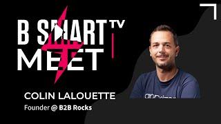 B Smart TV meet Colin Lalouette, founder @B2B Rocks - B2B Rocks Interviews