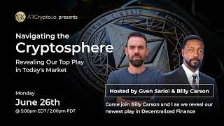 Navigating the Cryptosphere -  Revealing Our Top Play in Today's Market #BillyCarson & #GvenSariol